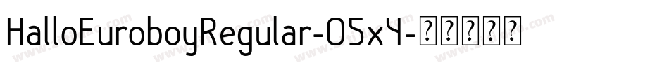 HalloEuroboyRegular-O5x4字体转换
