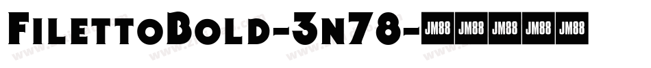 FilettoBold-3n78字体转换