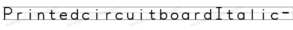 PrintedcircuitboardItalic-E8or字体转换