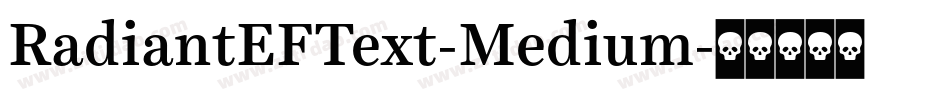 RadiantEFText-Medium字体转换 RadiantEFText-Medium字体转换