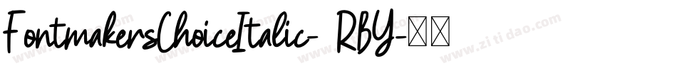 FontmakersChoiceItalic-6RBY字体转换
