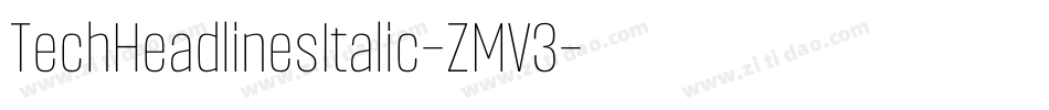 TechHeadlinesItalic-ZMV3字体转换