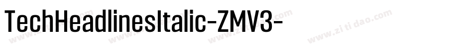 TechHeadlinesItalic-ZMV3字体转换