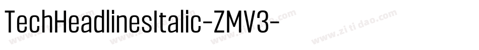 TechHeadlinesItalic-ZMV3字体转换