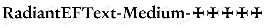 RadiantEFText-Medium字体转换 RadiantEFText-Medium字体转换