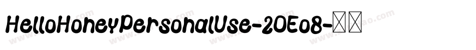 HelloHoneyPersonalUse-2OEo8字体转换