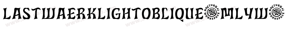 LastwaerkLightOblique-MLyw字体转换