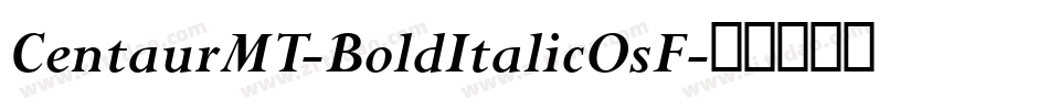 CentaurMT-BoldItalicOsF字体转换