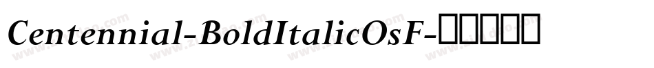Centennial-BoldItalicOsF字体转换