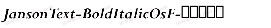 JansonText-BoldItalicOsF字体转换