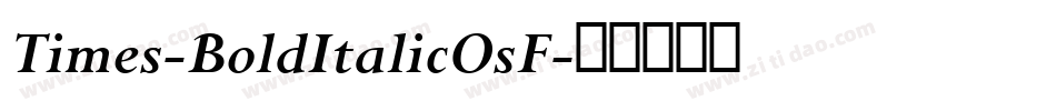 Times-BoldItalicOsF字体转换