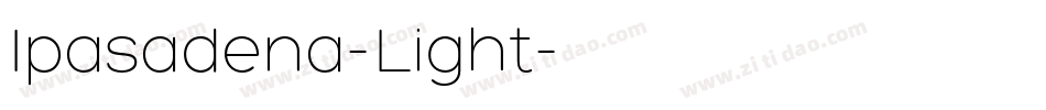 Ipasadena-Light字体转换