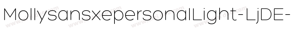 MollysansxepersonalLight-LjDE字体转换 MollysansxepersonalLight-LjDE字体转换
