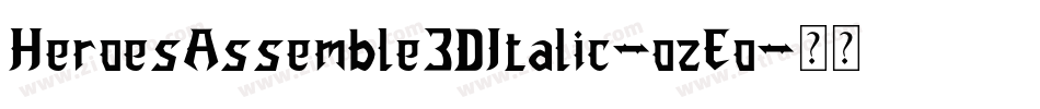HeroesAssemble3DItalic-ozEo字体转换