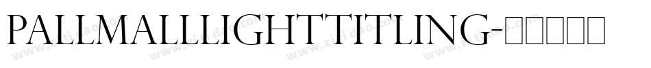 PallMallLightTitling字体转换
