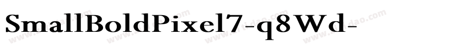 SmallBoldPixel7-q8Wd字体转换 SmallBoldPixel7-q8Wd字体转换