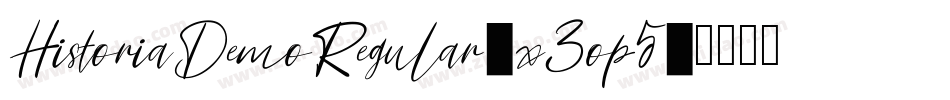 HistoriaDemoRegular-x3op5字体转换 HistoriaDemoRegular-x3op5字体转换