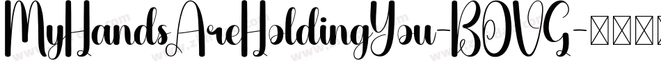 MyHandsAreHoldingYou-BOVG字体转换 MyHandsAreHoldingYou-BOVG字体转换