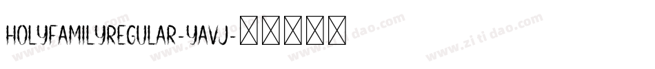 HolyFamilyRegular-Yavj字体转换