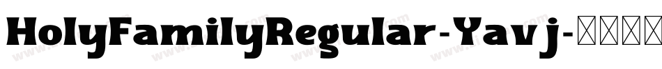HolyFamilyRegular-Yavj字体转换