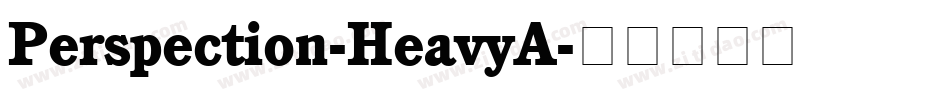 Perspection-HeavyA字体转换