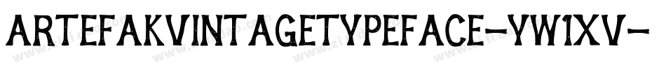 ArtefakVintageTypeface-yw1XV字体转换