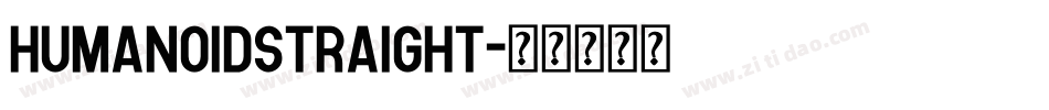 HUMANOIDSTRAIGHT字体转换