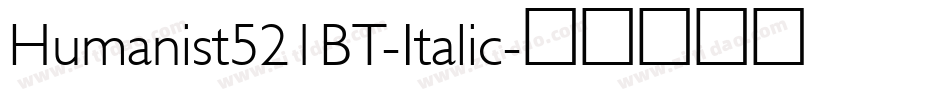 Humanist521BT-Italic字体转换