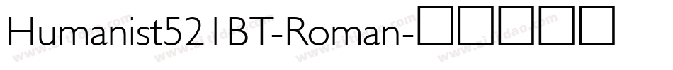 Humanist521BT-Roman字体转换