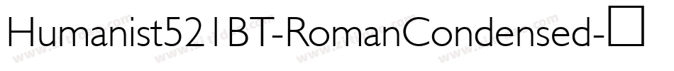Humanist521BT-RomanCondensed字体转换