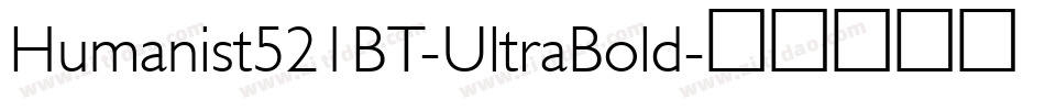 Humanist521BT-UltraBold字体转换