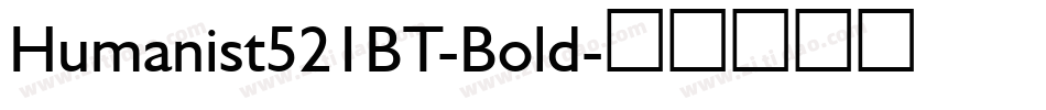 Humanist521BT-Bold字体转换