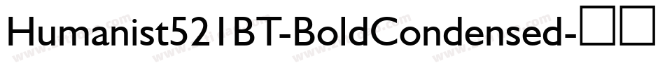 Humanist521BT-BoldCondensed字体转换