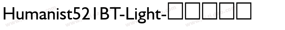 Humanist521BT-Light字体转换