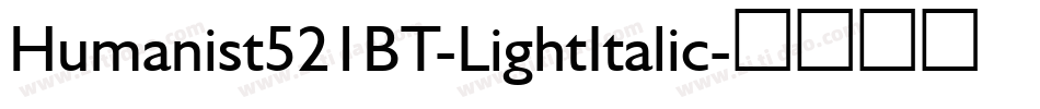Humanist521BT-LightItalic字体转换