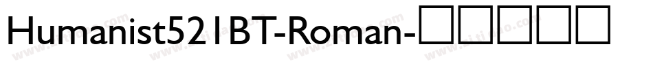 Humanist521BT-Roman字体转换