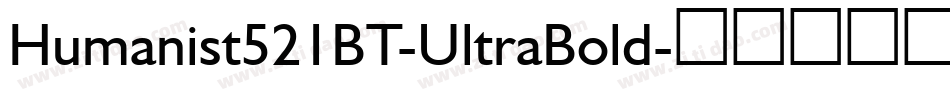 Humanist521BT-UltraBold字体转换