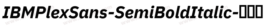 IBMPlexSans-SemiBoldItalic字体转换