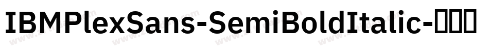 IBMPlexSans-SemiBoldItalic字体转换