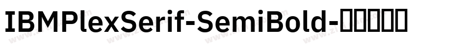 IBMPlexSerif-SemiBold字体转换