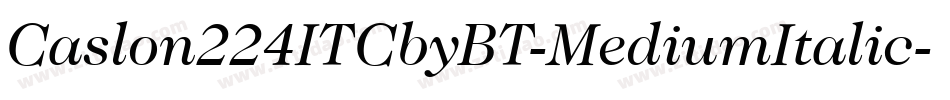 Caslon224ITCbyBT-MediumItalic字体转换
