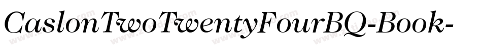 CaslonTwoTwentyFourBQ-Book字体转换