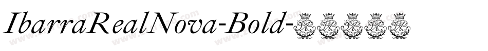 IbarraRealNova-Bold字体转换