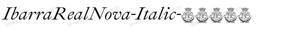 IbarraRealNova-Italic字体转换