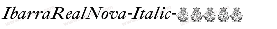 IbarraRealNova-Italic字体转换
