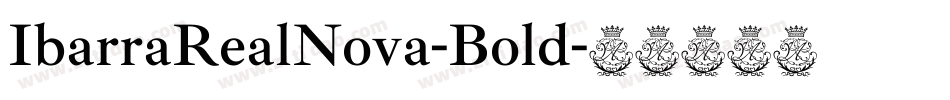 IbarraRealNova-Bold字体转换