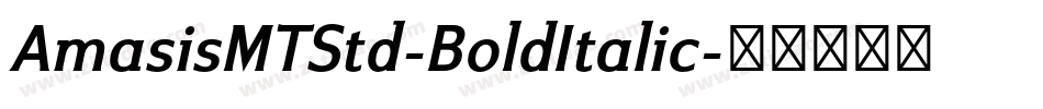 AmasisMTStd-BoldItalic字体转换