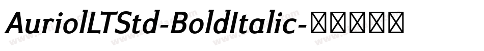 AuriolLTStd-BoldItalic字体转换
