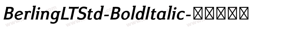 BerlingLTStd-BoldItalic字体转换