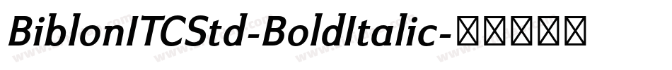 BiblonITCStd-BoldItalic字体转换